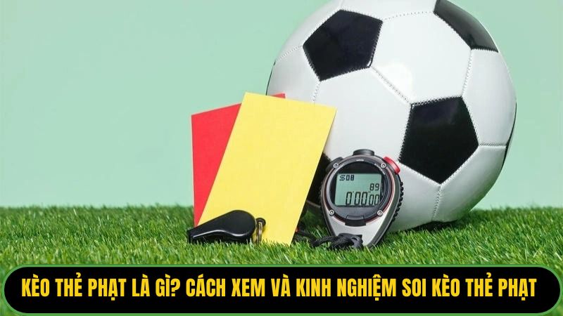 Kèo Thẻ Phạt