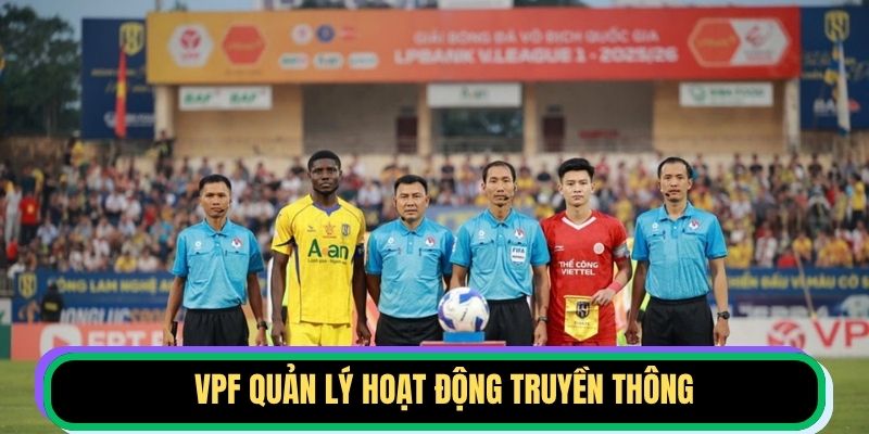 VPF quản lý hoạt động truyền thông 